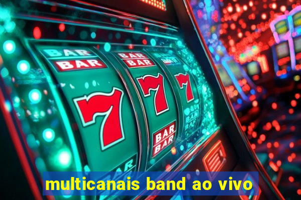 multicanais band ao vivo